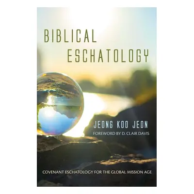 "Biblical Eschatology" - "" ("Jeon Jeong Koo")(Paperback)