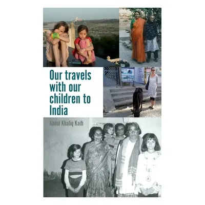 "Our travels with our children to India" - "" ("Kaifi Abdul Khaliq")(Paperback)