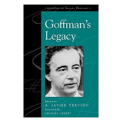 "Goffman's Legacy" - "" ("Trevio Javier A.")(Paperback)