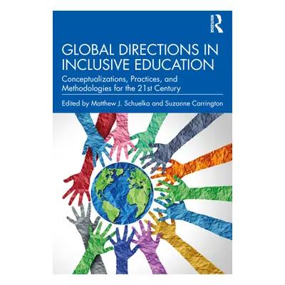 "Global Directions in Inclusive Education: Conceptualizations, Practices, and Methodologies for 