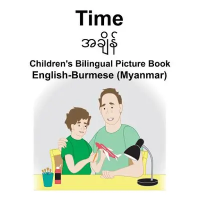 "English-Burmese (Myanmar) Time Children's Bilingual Picture Book" - "" ("Carlson Suzanne")(Pape