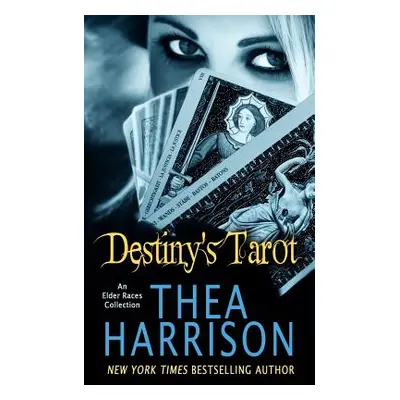 "Destiny's Tarot: An Elder Races Collection" - "" ("Harrison Thea")(Paperback)