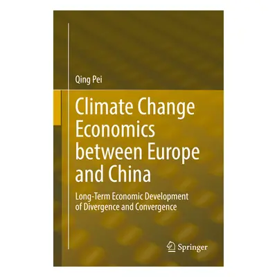 "Climate Change Economics Between Europe and China: Long-Term Economic Development of Divergence