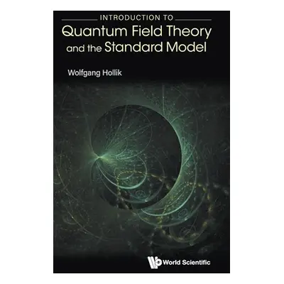 "Introduction to Quantum Field Theory and the Standard Model" - "" ("Hollik Wolfgang")(Pevná vaz