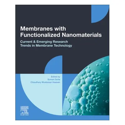 "Membranes with Functionalized Nanomaterials: Current and Emerging Research Trends in Membrane T