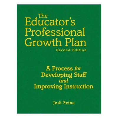 "The Educator′s Professional Growth Plan: A Process for Developing Staff and Improving Instructi