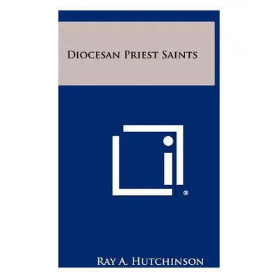 "Diocesan Priest Saints" - "" ("Hutchinson Ray A.")(Paperback)