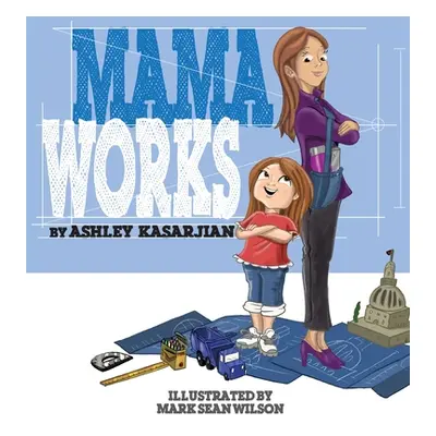 "Mama Works" - "" ("Kasarjian Ashley")(Pevná vazba)