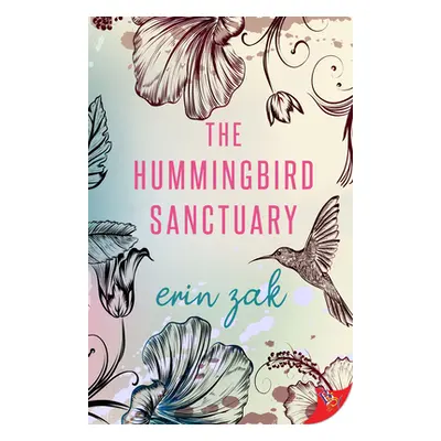 "The Hummingbird Sanctuary" - "" ("Zak Erin")(Paperback)