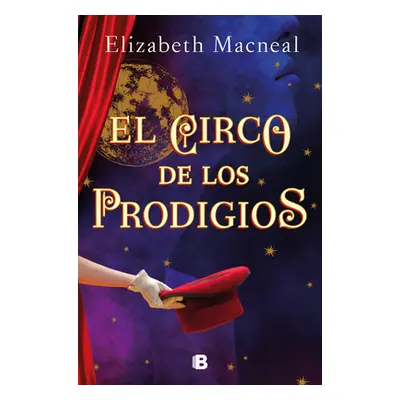 "El Circo de Los Prodigios / Circus of Wonders" - "" ("MacNeal Elizabeth")(Paperback)