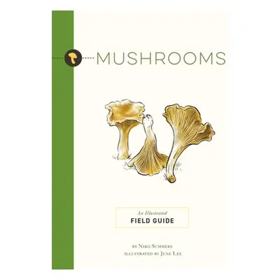 "Mushrooms: An Illustrated Field Guide" - "" ("Lee June")(Paperback)