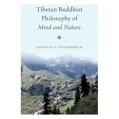 "Tibetan Buddhist Philosophy of Mind and Nature" - "" ("Duckworth Douglas S.")(Pevná vazba)