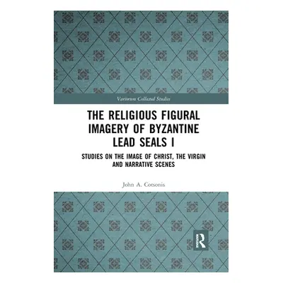 "The Religious Figural Imagery of Byzantine Lead Seals I: Studies on the Image of Christ, the Vi