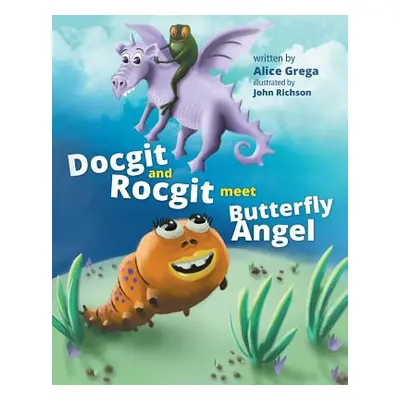 "Docgit and Rocgit Meet Butterfly Angel" - "" ("Grega Alice")(Paperback)