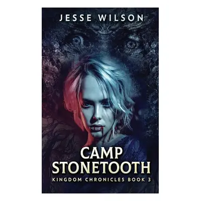 "Camp Stonetooth" - "" ("Wilson Jesse")(Pevná vazba)