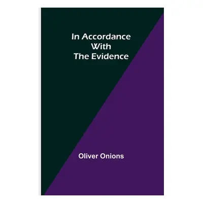 "In Accordance with the Evidence" - "" ("Onions Oliver")(Paperback)