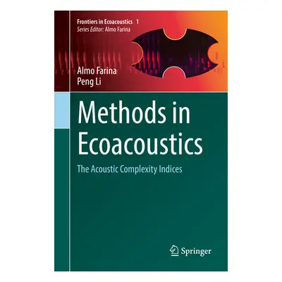 "Methods in Ecoacoustics: The Acoustic Complexity Indices" - "" ("Farina Almo")(Pevná vazba)