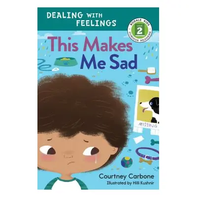 "This Makes Me Sad: Dealing with Feelings" - "" ("Carbone Courtney")(Pevná vazba)