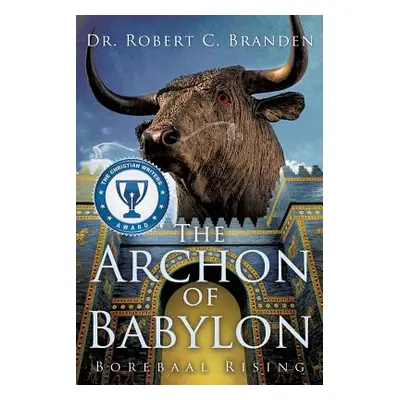 "The Archon of Babylon" - "" ("Branden Robert C.")(Paperback)