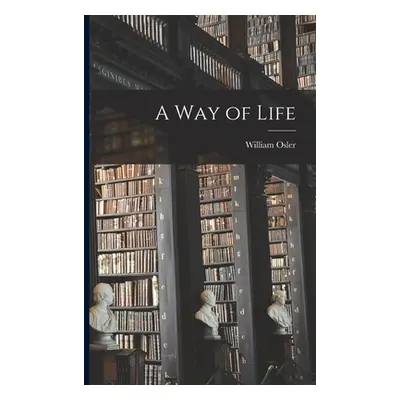 "A Way of Life" - "" ("Osler William")(Paperback)