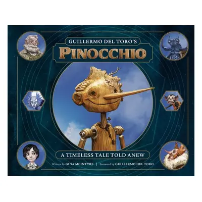 "Guillermo del Toro's Pinocchio: A Timeless Tale Told Anew" - "" ("McIntyre Gina")(Pevná vazba)