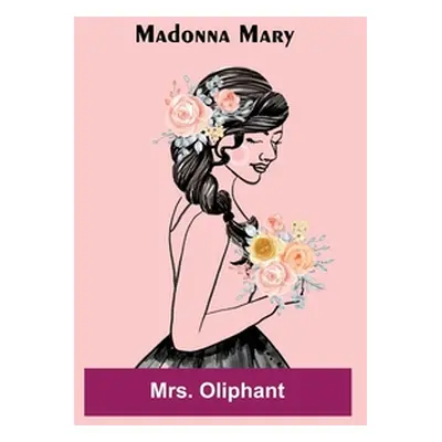 "Madonna Mary" - "" ("Oliphant")(Paperback)