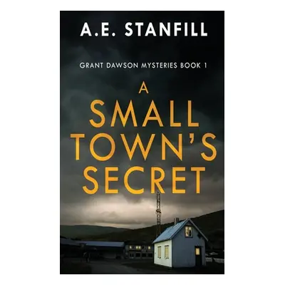 "A Small Town's Secret" - "" ("Stanfill A. E.")(Paperback)