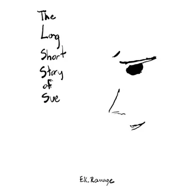 "The Long Short Story Of Sue" - "" ("Ramage E. K.")(Paperback)