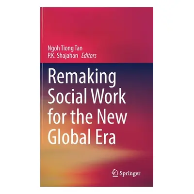 "Remaking Social Work for the New Global Era" - "" ("Tan Ngoh Tiong")(Pevná vazba)