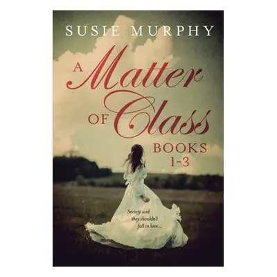 "A Matter of Class Series Books 1-3" - "" ("Murphy Susie")(Paperback)