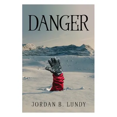 "Danger" - "" ("Jordan B Lundy")(Paperback)