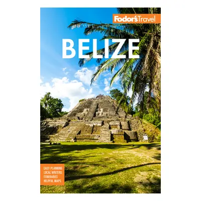 "Fodor's Belize: With a Side Trip to Guatemala" - "" ("Fodor's Travel Guides")(Paperback)