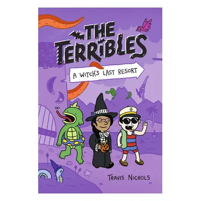 "The Terribles #2: A Witch's Last Resort" - "" ("Nichols Travis")(Pevná vazba)