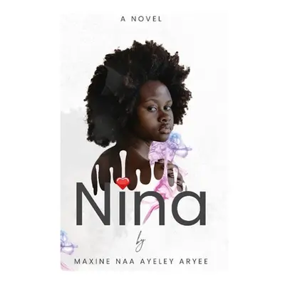 "Nina" - "" ("Aryee Maxine")(Paperback)