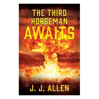 "The Third Horseman Awaits" - "" ("Allen J. J.")(Paperback)