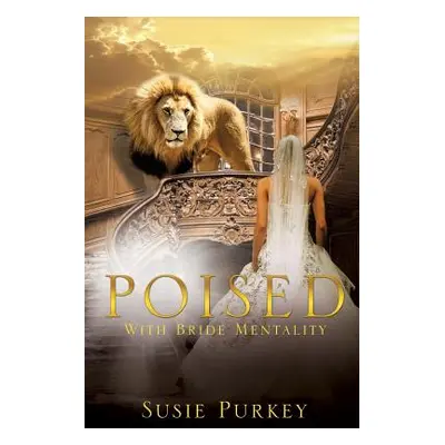 "Poised" - "" ("Purkey Susie")(Paperback)