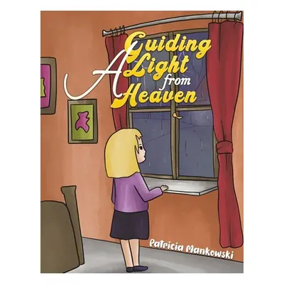 "A Guiding Light from Heaven" - "" ("Mankowski Patricia")(Paperback)