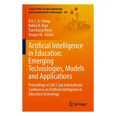 "Artificial Intelligence in Education: Emerging Technologies, Models and Applications: Proceedin