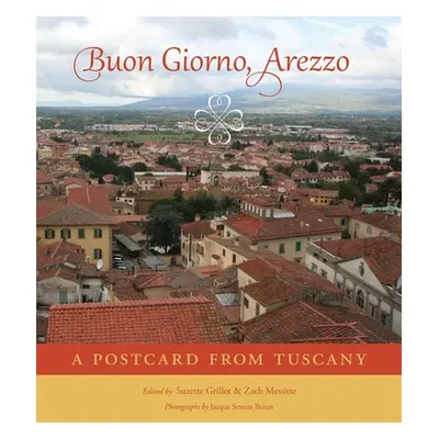 "Buon Giorno, Arezzo: A Postcard from Tuscany" - "" ("Grillot Suzette R.")(Paperback)