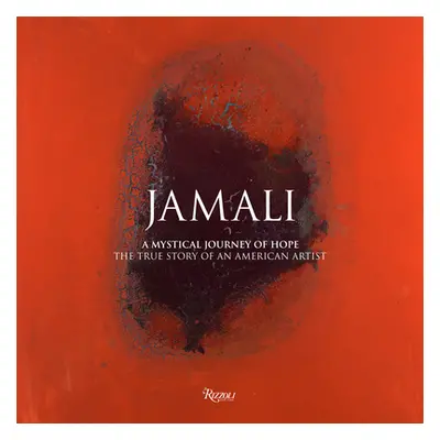 "Jamali: A Mystical Journey of Hope: The True Story of an American Artist" - "" ("Jamali")(Pevná