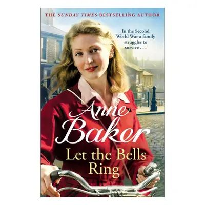 "Let The Bells Ring" - "A gripping wartime saga of family, romance and danger" ("Baker Anne")(Pa