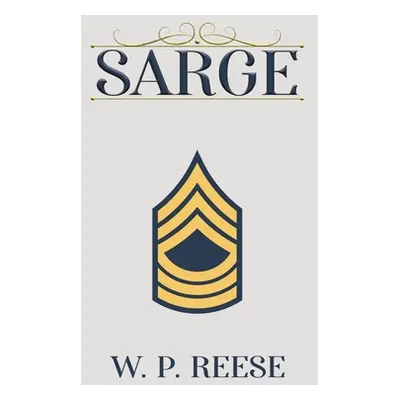 "Sarge" - "" ("Reese W. P.")(Paperback)