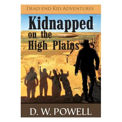 "Kidnapped on the High Planes" - "" ("Powell D. W.")(Paperback)