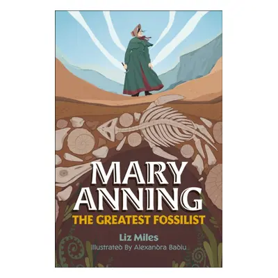 "Reading Planet KS2: Mary Anning: The Greatest Fossilist- Mercury/Brown" - "" ("Miles Liz")(Pape