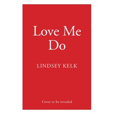 "Love Me Do" - "" ("Kelk Lindsey")(Paperback / softback)