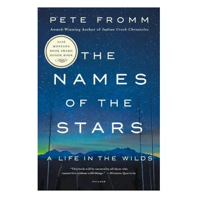 "The Names of the Stars: A Life in the Wilds" - "" ("Fromm Pete")(Paperback)