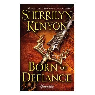 "Born of Defiance: The League: Nemesis Rising" - "" ("Kenyon Sherrilyn")(Mass Market Paperbound)