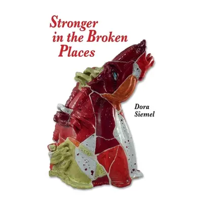 "Stronger in the Broken Places" - "" ("Siemel Dora")(Paperback)