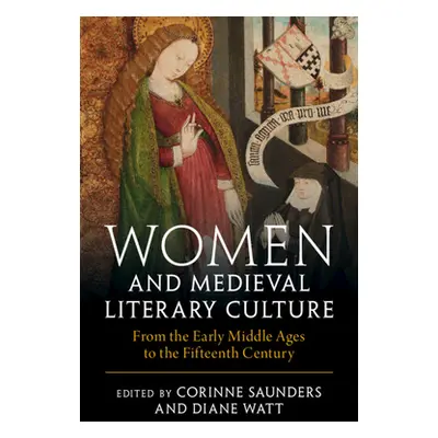 "Women and Medieval Literary Culture" - "From the Early Middle Ages to the Fifteenth Century" ("