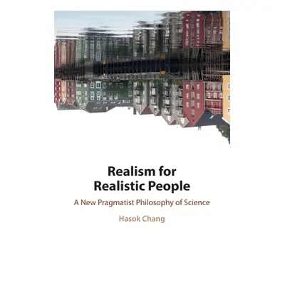 "Realism for Realistic People" - "" ("Chang Hasok")(Paperback)